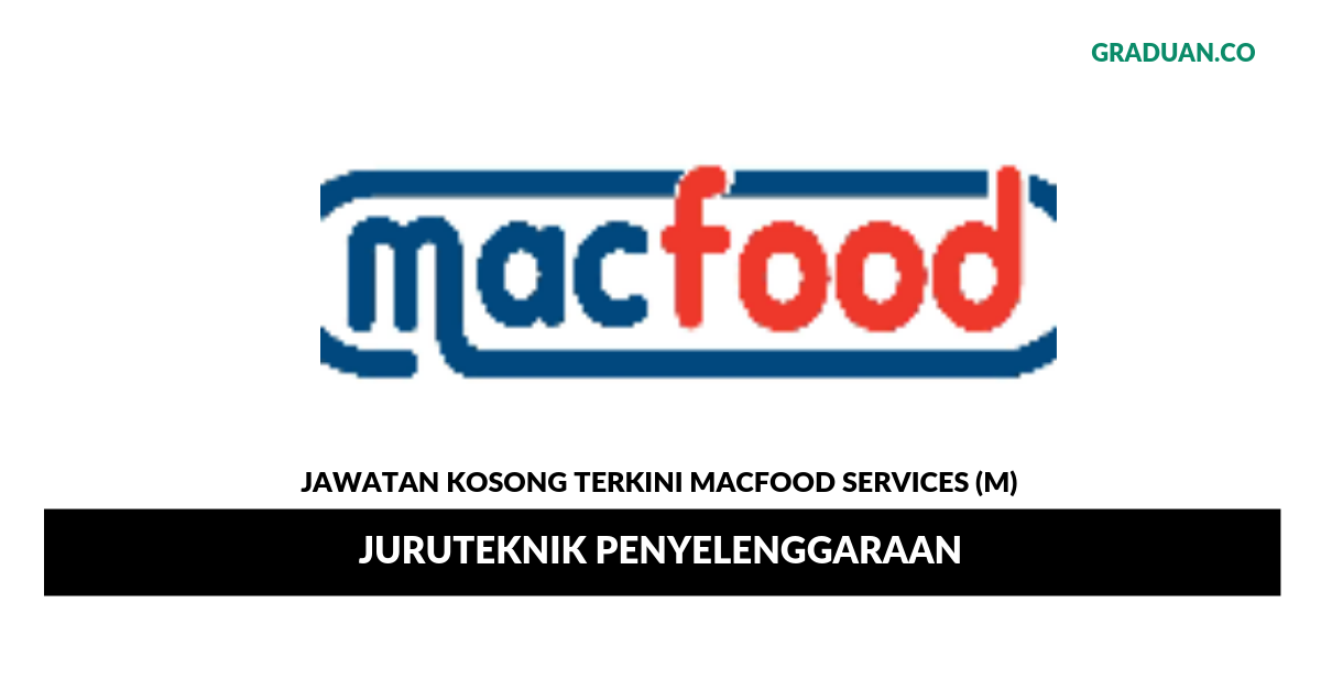 Permohonan Jawatan Kosong Terkini MacFood Services (M)