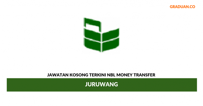 NBL Money Transfer _ Juruwang Permohonan Jawatan Kosong Terkini NBL Money Transfer