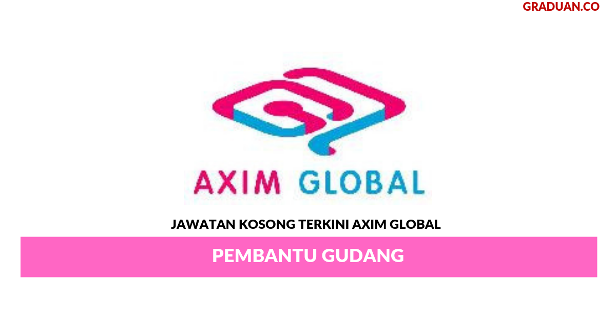 Permohonan Jawatan Kosong Terkini Axim Global