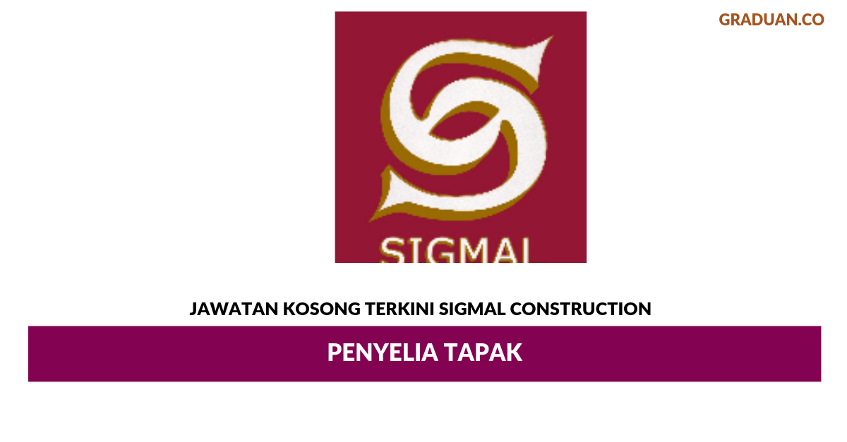 Permohonan Jawatan Kosong Terkini Sigmal Construction