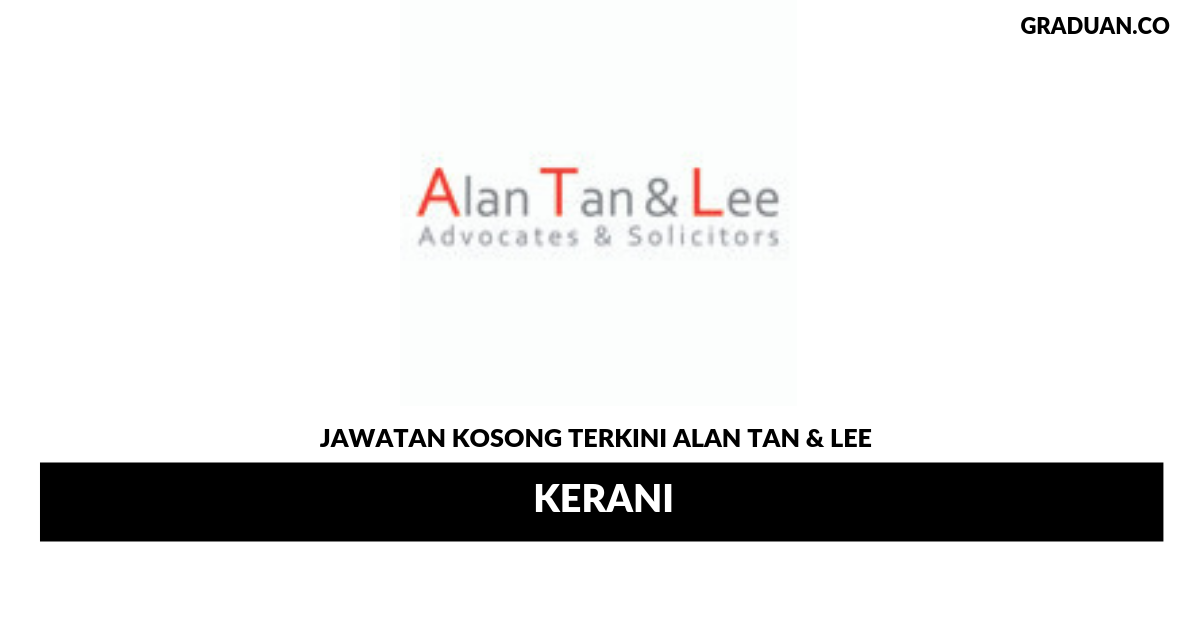Permohonan Jawatan Kosong Terkini Alan Tan & Lee