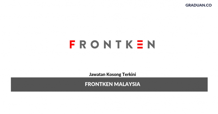 Permohonan Jawatan Kosong Terkini Frontken Malaysia Permohonan Jawatan Kosong Terkini Frontken Malaysia
