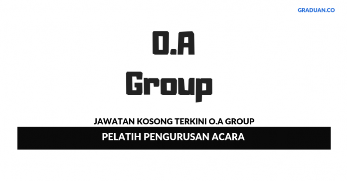 Permohonan Jawatan Kosong Terkini O.A Group Permohonan Jawatan Kosong Terkini O.A Group