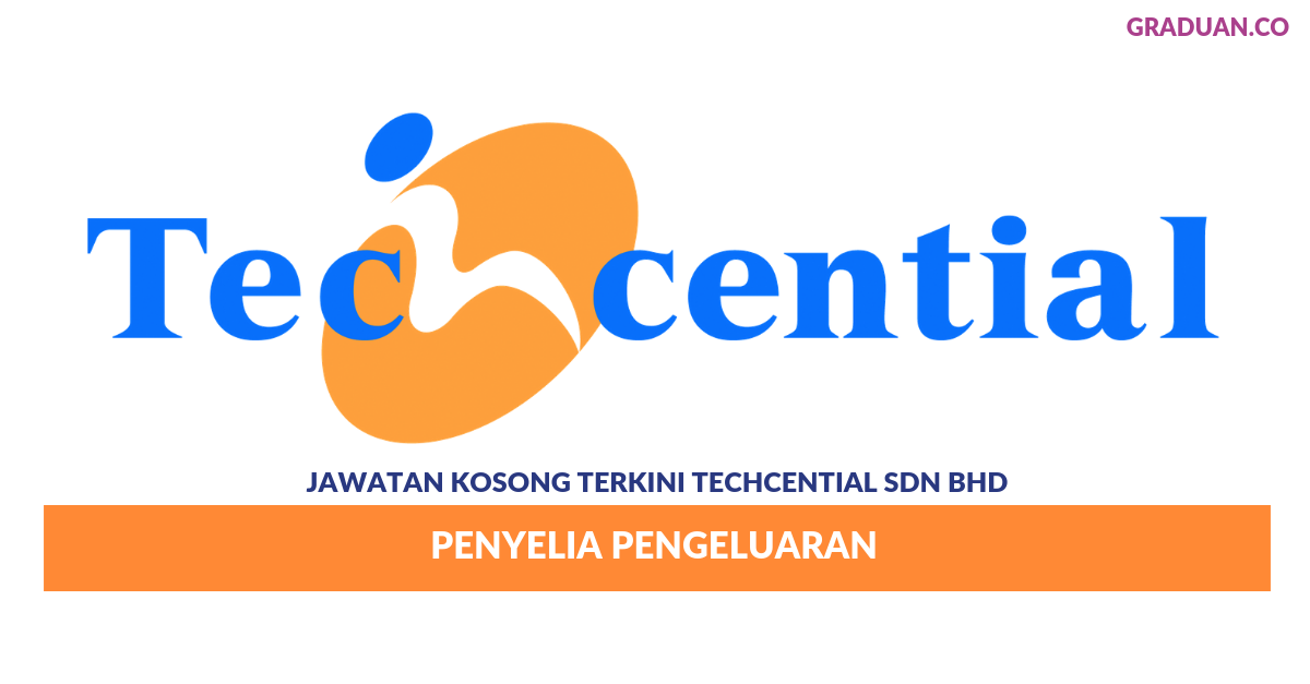 Permohonan Jawatan Kosong Terkini Techcential Sdn Bhd