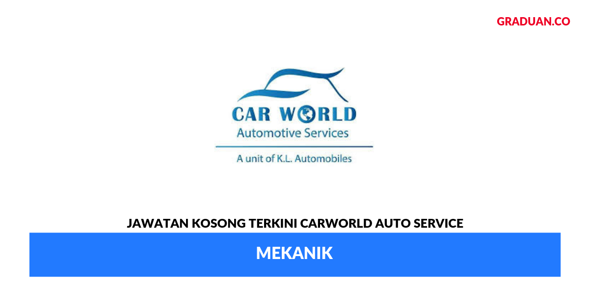 Permohonan Jawatan Kosong TerkiniCarworld Auto Service