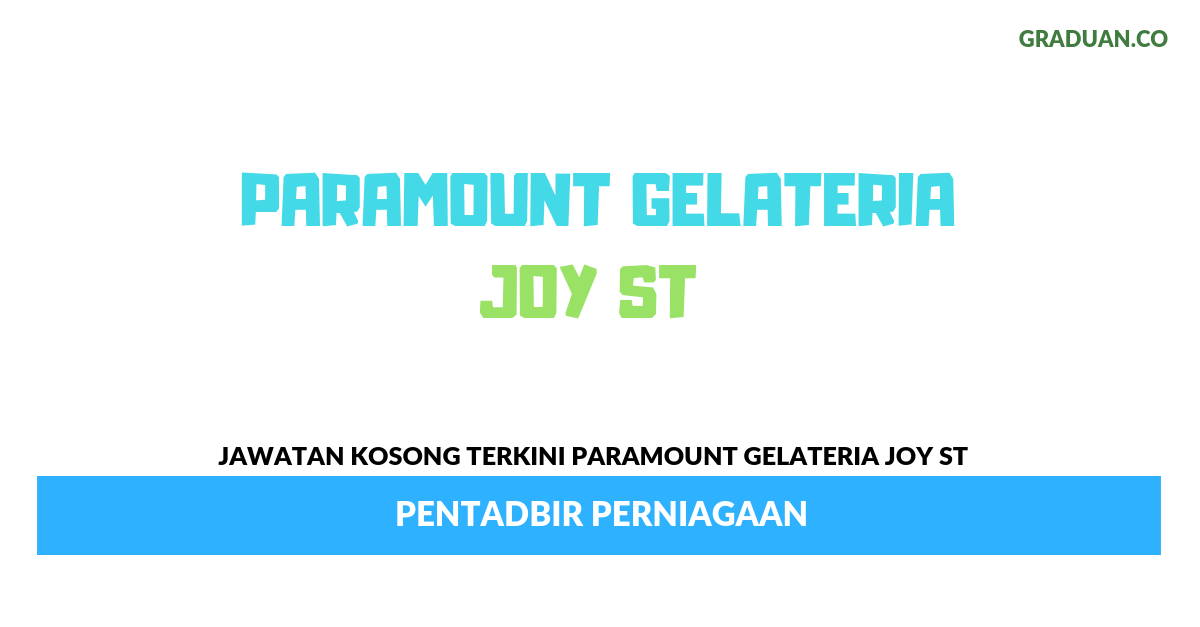 Permohonan Jawatan Kosong Terkini Paramount Gelateria Joy St