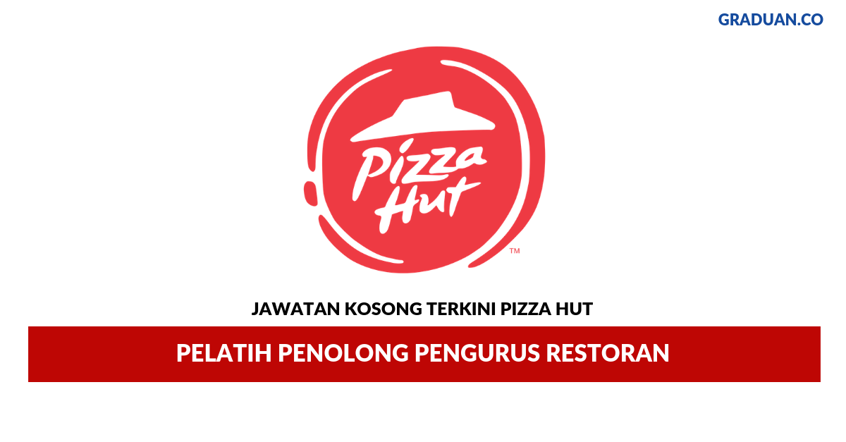 Permohonan Jawatan Kosong Terkini Pizza Hut Restaurants