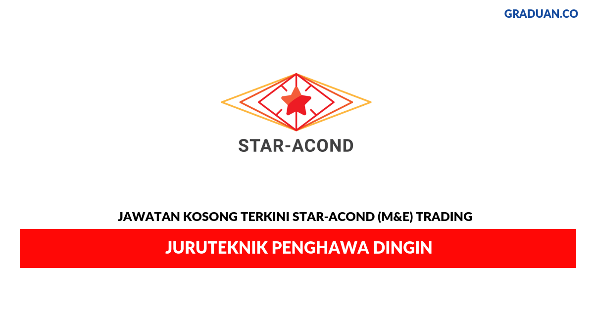 Permohonan Jawatan Kosong Terkini Star-Acond (M&E) Trading