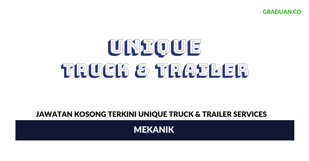 Permohonan Jawatan Kosong Terkini Unique Truck & Trailer Services