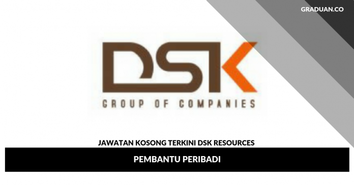 Jawatan Kosong Terkini DSK Resources Jawatan Kosong Terkini DSK Resources