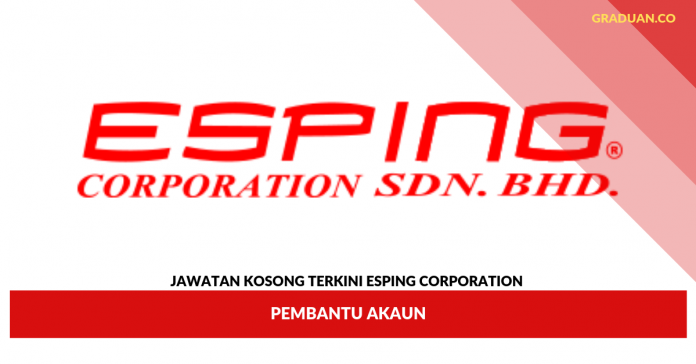 Jawatan Kosong Terkini ESPING CORPORATION _ Jawatan Kosong Terkini ESPING CORPORATION _