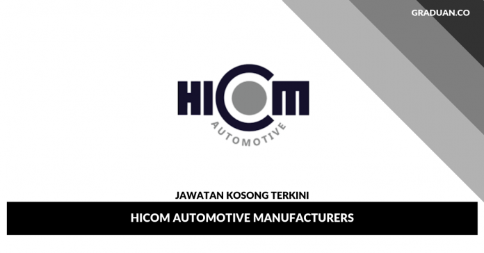 Jawatan Kosong Terkini HICOM Automotive Manufacturers Jawatan Kosong Terkini HICOM Automotive Manufacturers