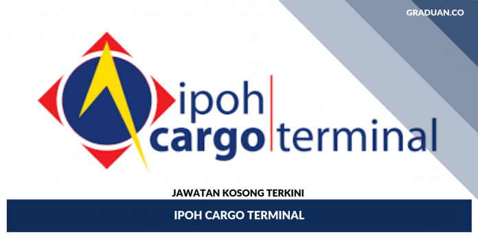 Jawatan Kosong Terkini Ipoh Cargo Terminal