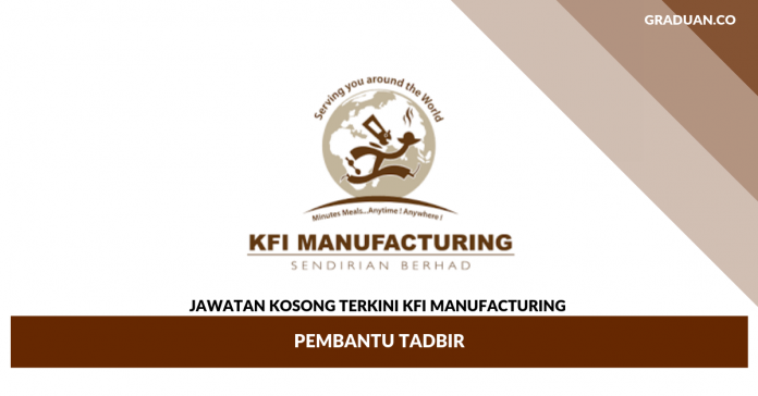 Jawatan Kosong Terkini KFI Manufacturing Jawatan Kosong Terkini KFI Manufacturing
