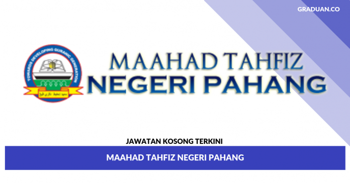 _Jawatan Kosong Terkini Maahad Tahfiz Negeri Pahang _Jawatan Kosong Terkini Maahad Tahfiz Negeri Pahang
