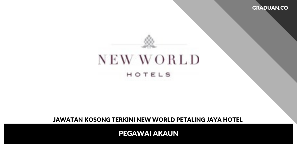 Jawatan Kosong Terkini New World Petaling Jaya Hotel