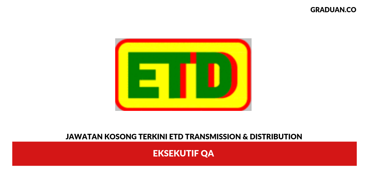 Permohonan Jawatan Kosong Terkini ETD Transmission & Distribution