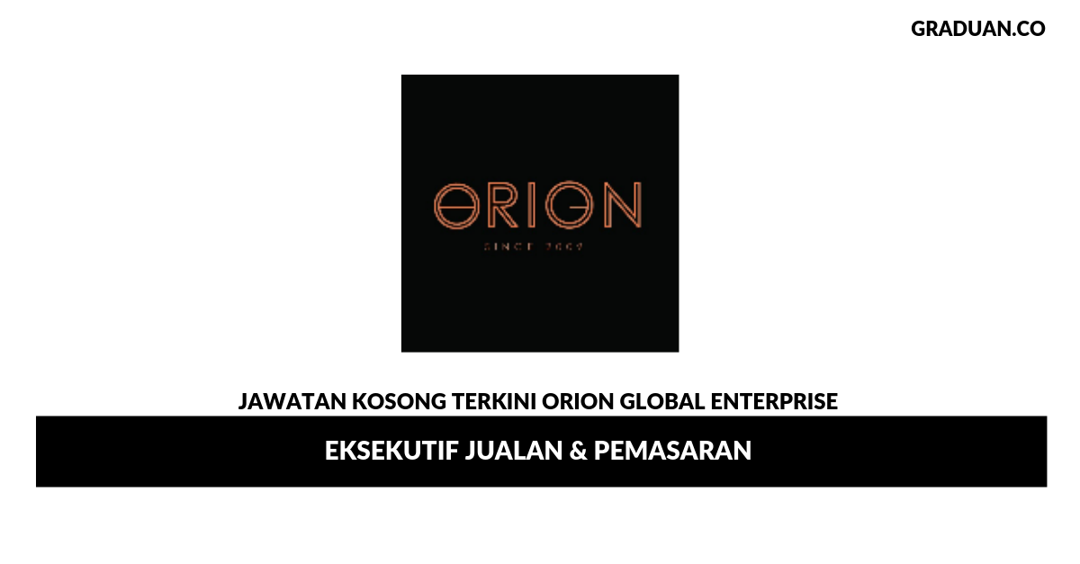 Permohonan Jawatan Kosong Terkini Orion Global Enterprise
