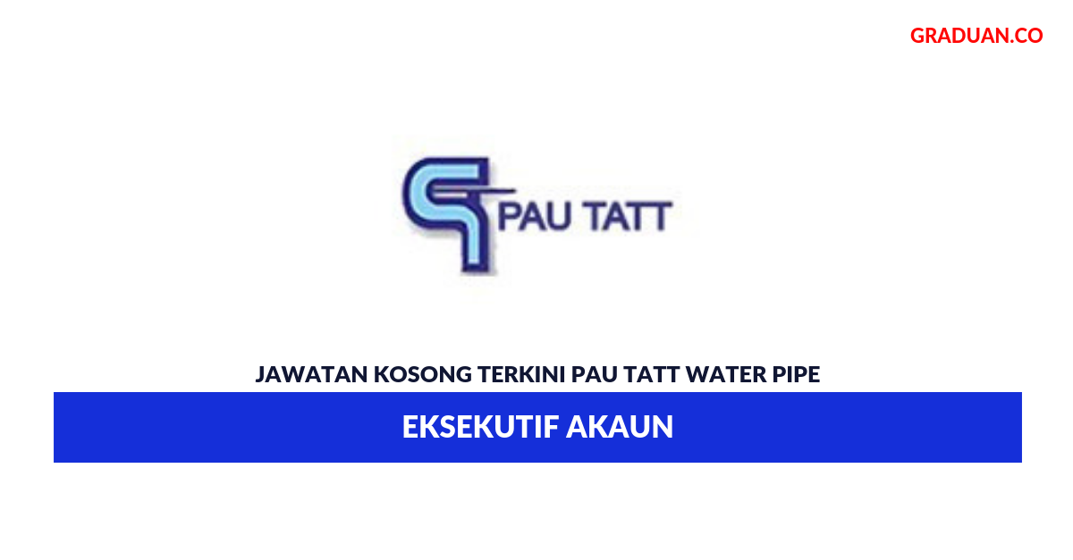 Permohonan Jawatan Kosong Terkini Pau Tatt Water Pipe