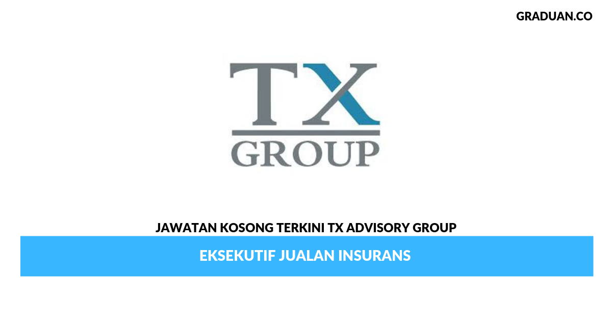 Permohonan Jawatan Kosong Terkini TX Advisory Group