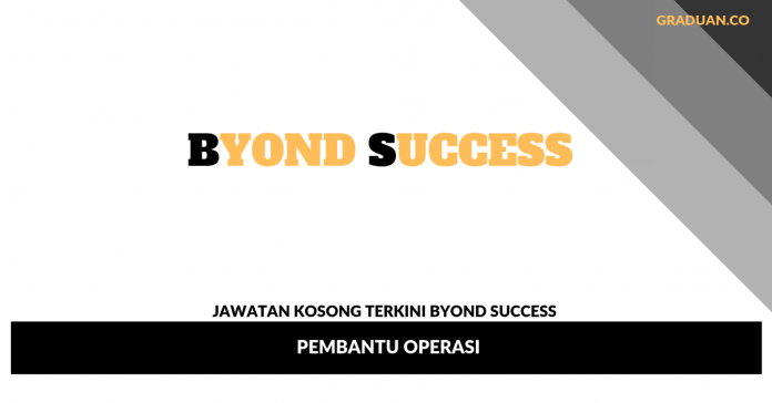Jawatan Kosong Terkini Byond Success Jawatan Kosong Terkini Byond Success