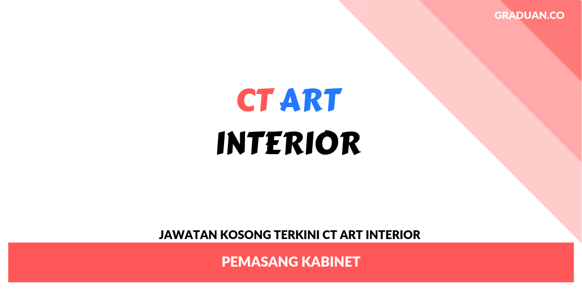 Jawatan Kosong Terkini CT ART Interior _ Pemasang Kabinet
