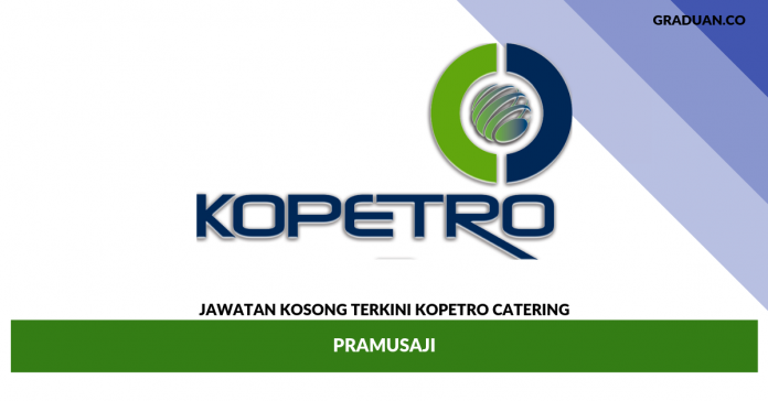 Jawatan Kosong Terkini KOPETRO Catering Jawatan Kosong Terkini KOPETRO Catering
