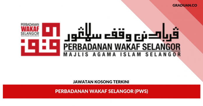 Jawatan Kosong Terkini Perbadanan Wakaf Selangor (PWS) Jawatan Kosong Terkini Perbadanan Wakaf Selangor (PWS)