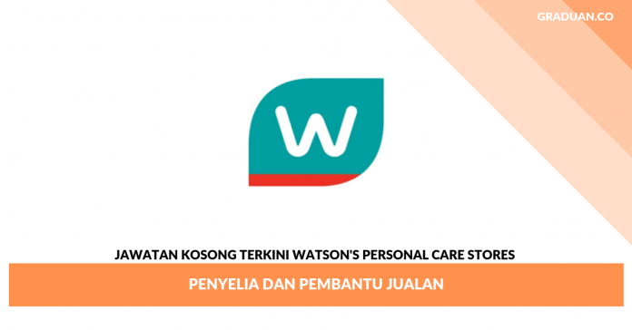 Jawatan Kosong Terkini WATSON'S PERSONAL CARE STORES Jawatan Kosong Terkini WATSON'S PERSONAL CARE STORES