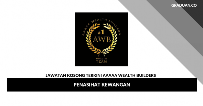 Permohonan Jawatan Kosong AAAAA WEALTH BUILDERS Permohonan Jawatan Kosong AAAAA WEALTH BUILDERS
