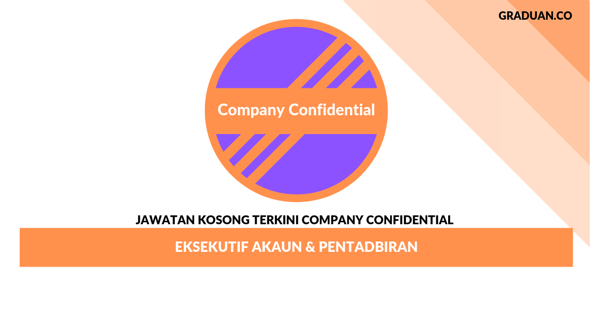 Permohonan Jawatan Kosong Company Confidential _ Eksekutif Akaun & Pentadbiran