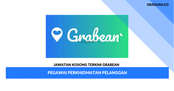Permohonan Jawatan Kosong Grabean _ Pegawai Perkhidmatan Pelanggan Permohonan Jawatan Kosong Grabean _ Pegawai Perkhidmatan Pelanggan