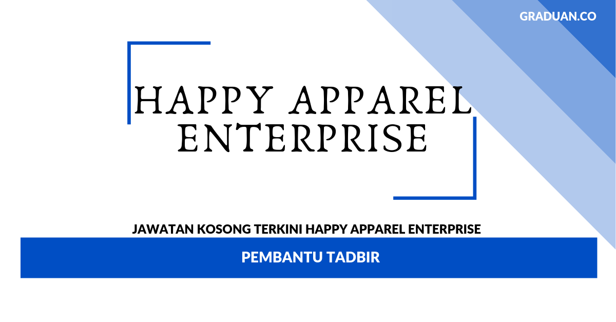 Permohonan Jawatan Kosong Happy Apparel Enterprise _ Pembantu Tadbir