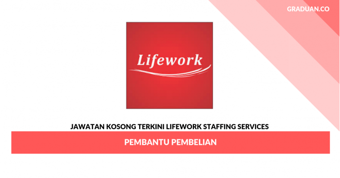 Permohonan Jawatan Kosong Lifework Staffing Services (2) Permohonan Jawatan Kosong Lifework Staffing Services (2)