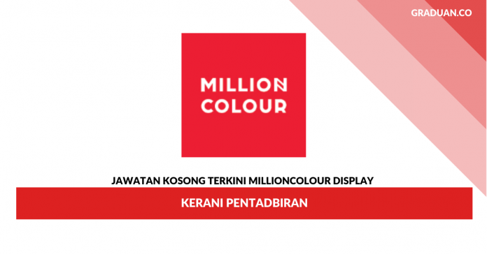 Permohonan Jawatan Kosong Millioncolour Display _ Kerani Pentadbiran Permohonan Jawatan Kosong Millioncolour Display _ Kerani Pentadbiran
