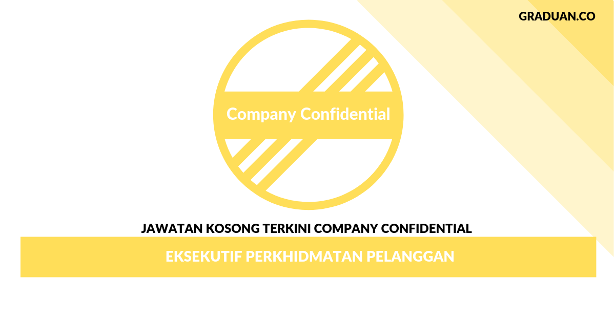 Permohonan Jawatan Kosong Company Confidential _ Eksekutif Perkhidmatan Pelanggan
