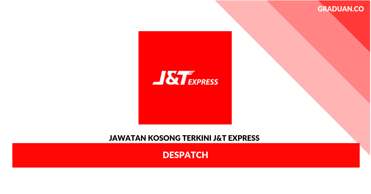 Permohonan Jawatan Kosong Terkini J&T Express _ Despatch
