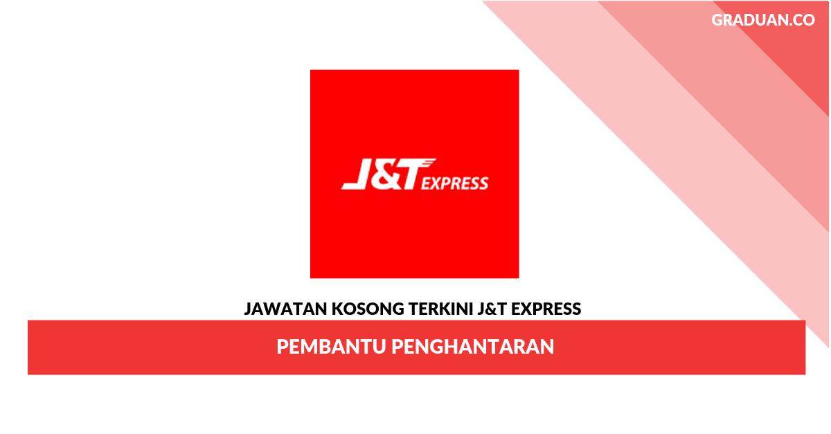 Permohonan Jawatan Kosong Terkini J&T Express _ Pembantu Penghantaran