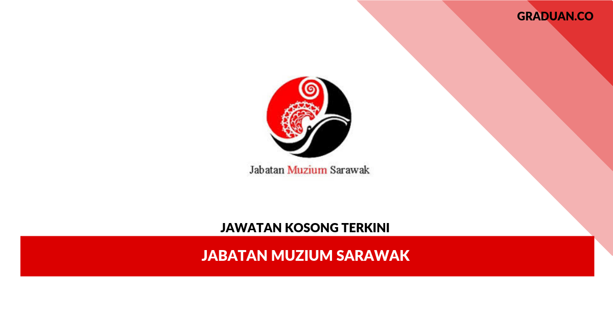 Permohonan Jawatan Kosong Terkini Jabatan Muzium Sarawak