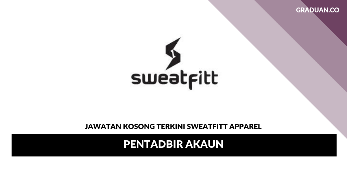 Permohonan Jawatan Kosong Terkini Sweatfitt Apparel _ Pentadbir Akaun