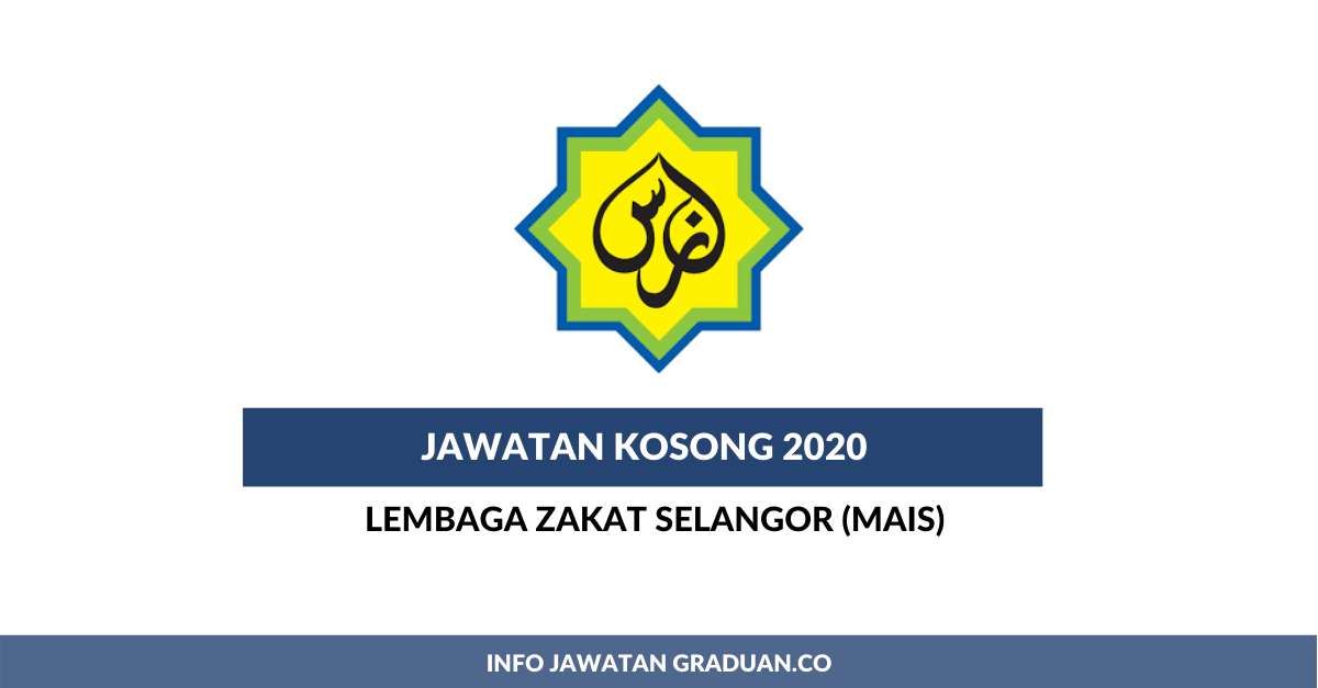 Permohonan Jawatan Kosong Lembaga Zakat Selangor Mais Portal Kerja Kosong Graduan