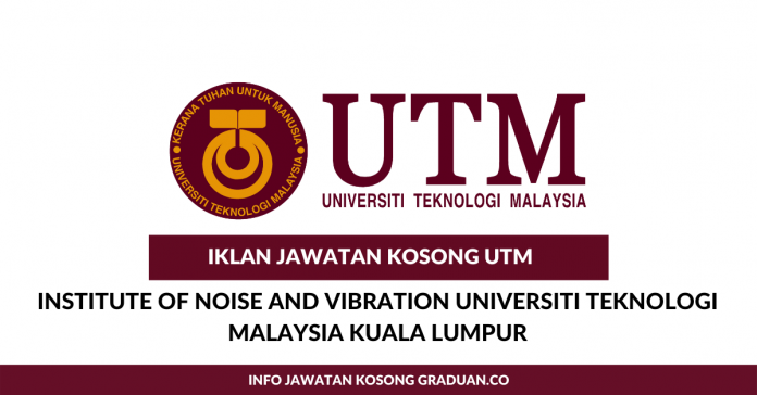 Institute of Noise and Vibration Universiti Teknologi Malaysia Kuala Lumpur