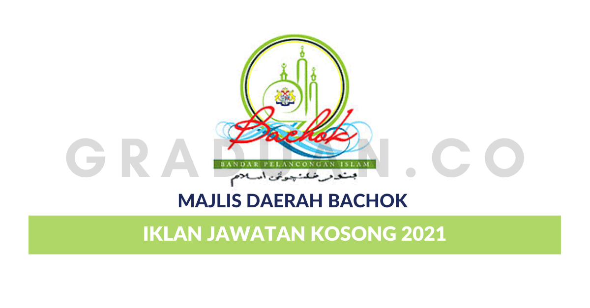 Permohonan Jawatan Kosong Majlis Daerah Bachok Portal Kerja Kosong Graduan