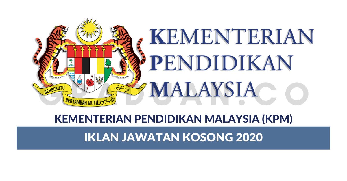 Permohonan Jawatan Kosong Kementerian Pendidikan Malaysia Kpm Portal Kerja Kosong Graduan
