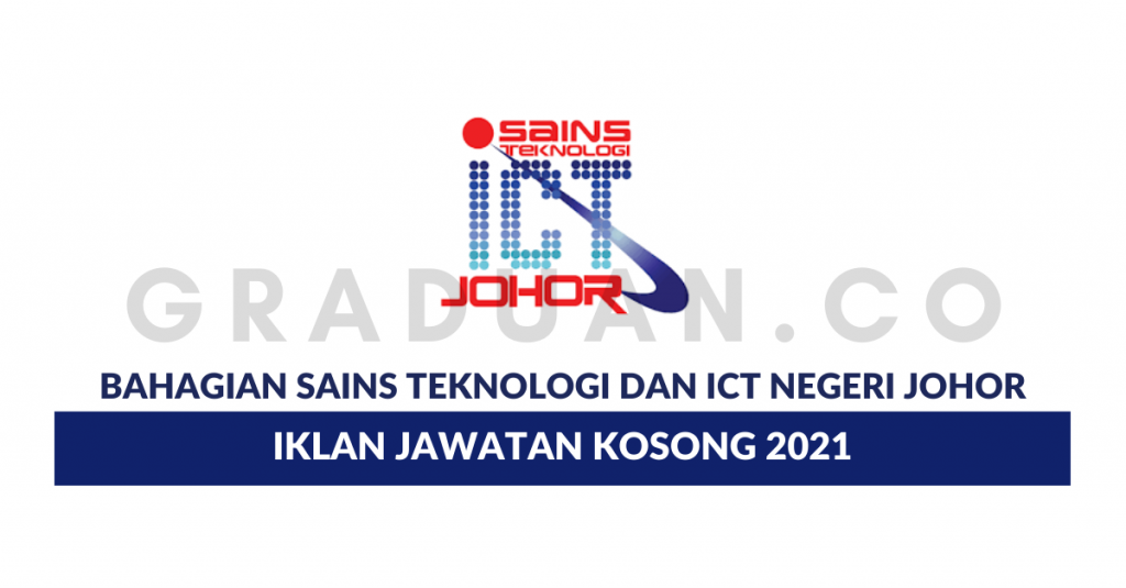 Bahagian Sains Teknologi Dan ICT Negeri Johor • Jawatan Kosong