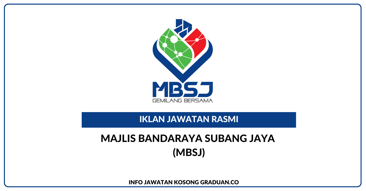 Permohonan Jawatan Kosong Majlis Bandaraya Subang Jaya (MBSJ) • Portal ...