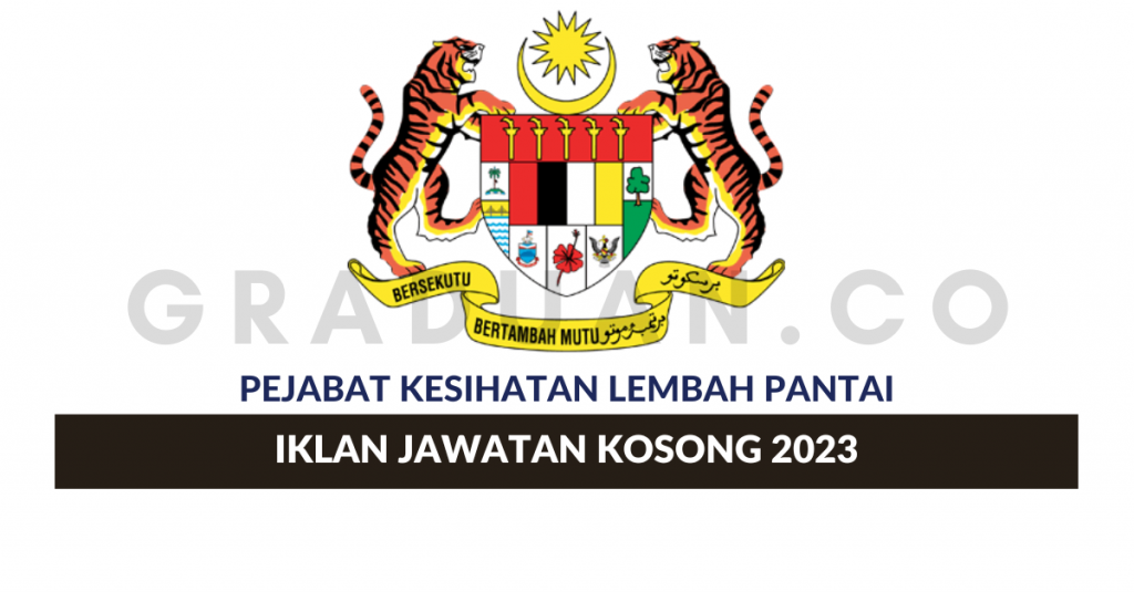 Pejabat Kesihatan Lembah Pantai Jawatan Kosong