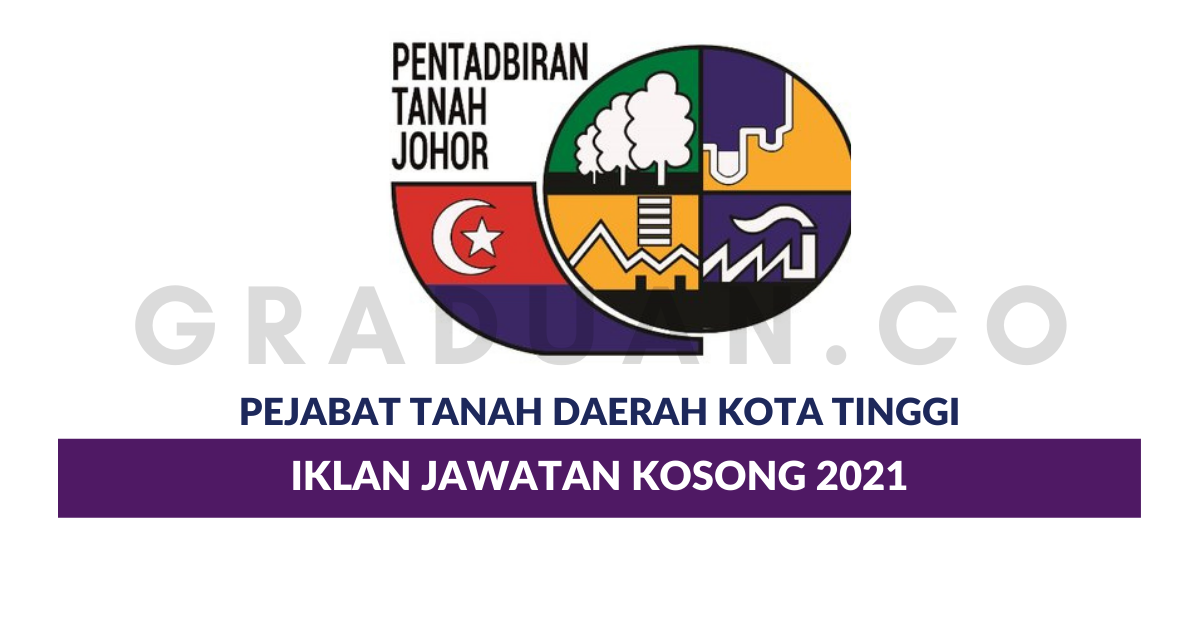 Pejabat Tanah Daerah Kota Tinggi Jawatan Kosong