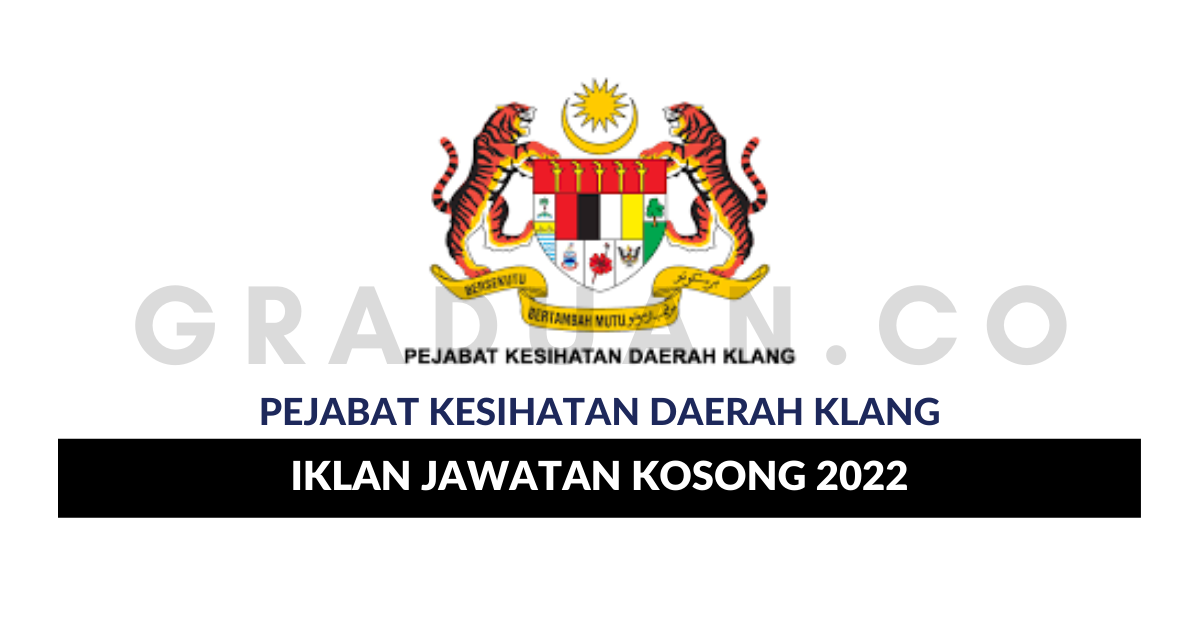 Permohonan Jawatan Kosong Pejabat Kesihatan Daerah Klang • Portal Kerja