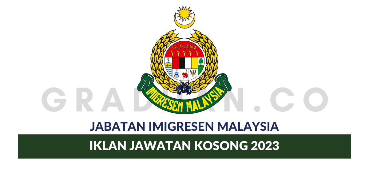 Permohonan Jawatan Kosong Jabatan Imigresen Malaysia • Portal Kerja ...